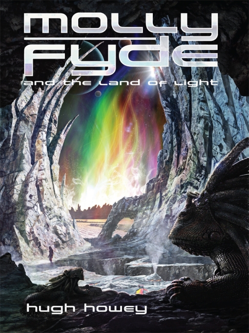 Title details for Molly Fyde and the Land of Light by Hugh Howey - Available
